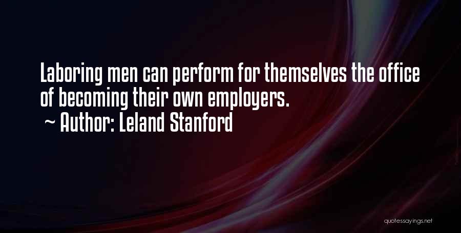 Stanford Quotes By Leland Stanford