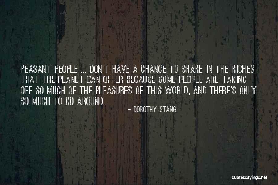 Stang Quotes By Dorothy Stang Stang Quotes By Dorothy Stang