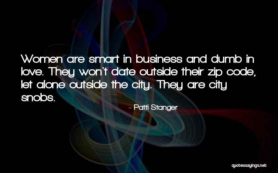 Stanger Quotes By Patti Stanger Stanger Quotes By Patti Stanger