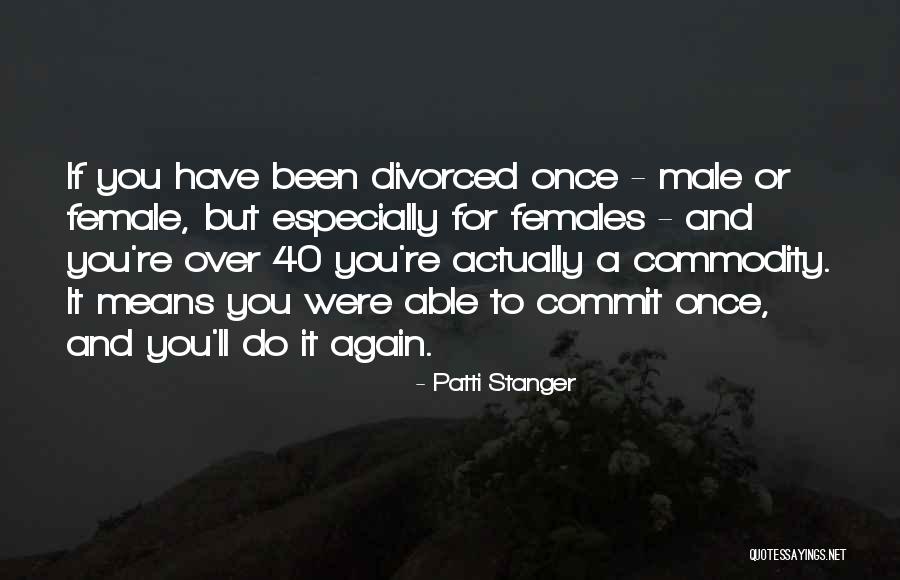 Stanger Quotes By Patti Stanger Stanger Quotes By Patti Stanger