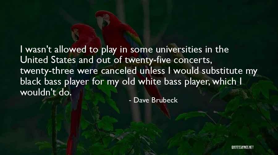 Stanice Technick Quotes By Dave Brubeck Stanice Technick Quotes By Dave Brubeck