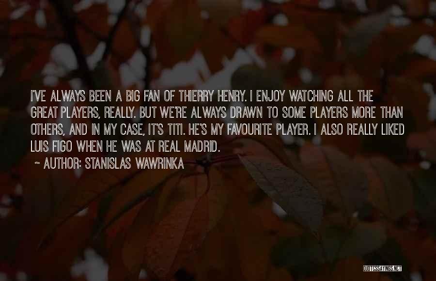 Stanislas Wawrinka Quotes 1933130