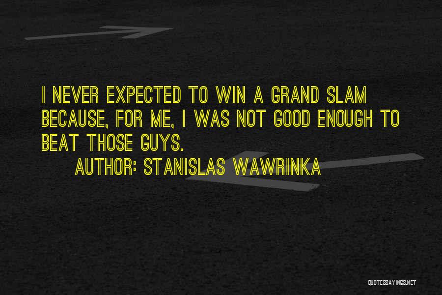 Stanislas Wawrinka Quotes 996849