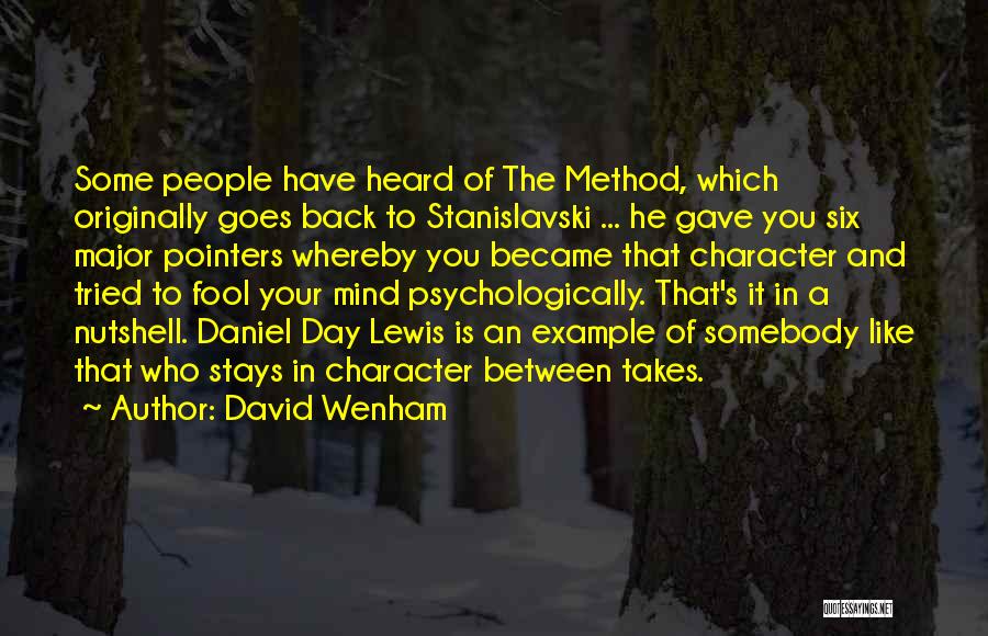 Stanislavski Method Quotes By David Wenham