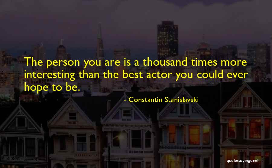 Stanislavski Quotes By Constantin Stanislavski Stanislavski Quotes By Constantin Stanislavski