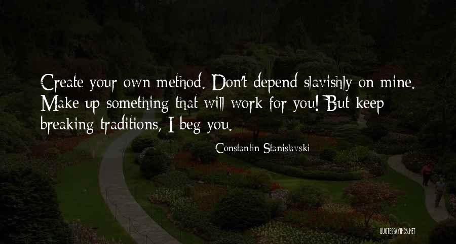 Stanislavski Quotes By Constantin Stanislavski Stanislavski Quotes By Constantin Stanislavski