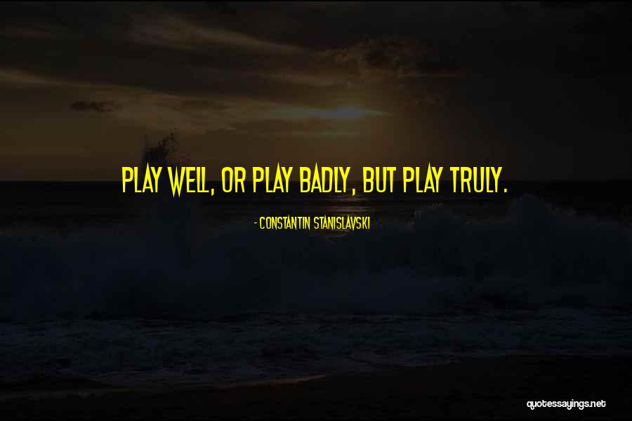 Stanislavski Quotes By Constantin Stanislavski Stanislavski Quotes By Constantin Stanislavski