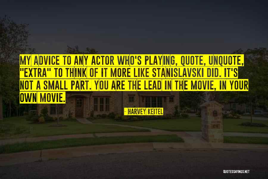 Stanislavski Quotes By Harvey Keitel Stanislavski Quotes By Harvey Keitel