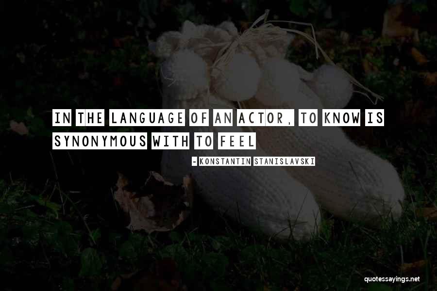 Stanislavski Quotes By Konstantin Stanislavski Stanislavski Quotes By Konstantin Stanislavski