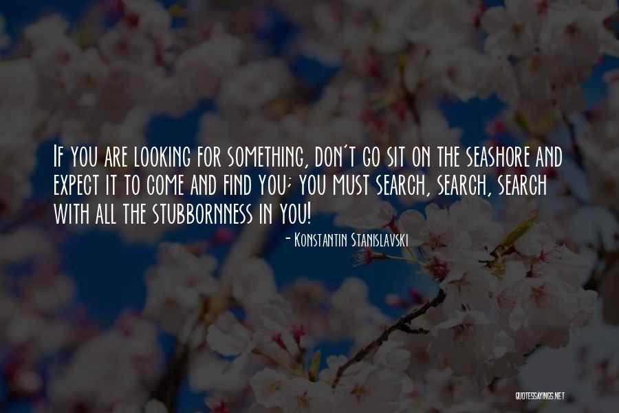 Stanislavski Quotes By Konstantin Stanislavski Stanislavski Quotes By Konstantin Stanislavski