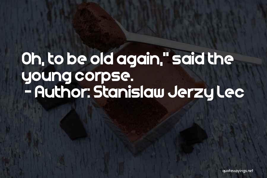 Stanislaw Jerzy Lec Quotes 1657601