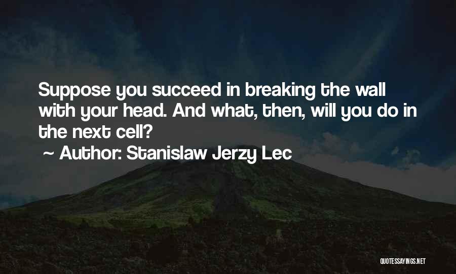 Stanislaw Jerzy Lec Quotes 2118233