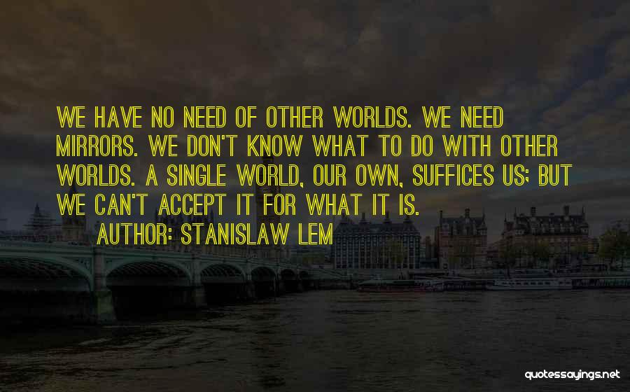 Stanislaw Lem Quotes 1606515