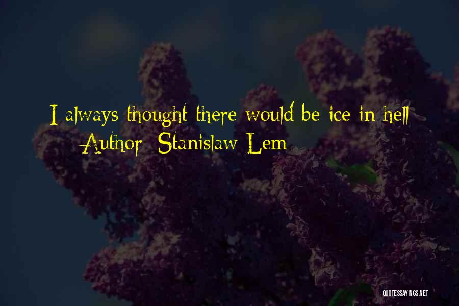 Stanislaw Lem Quotes 435287