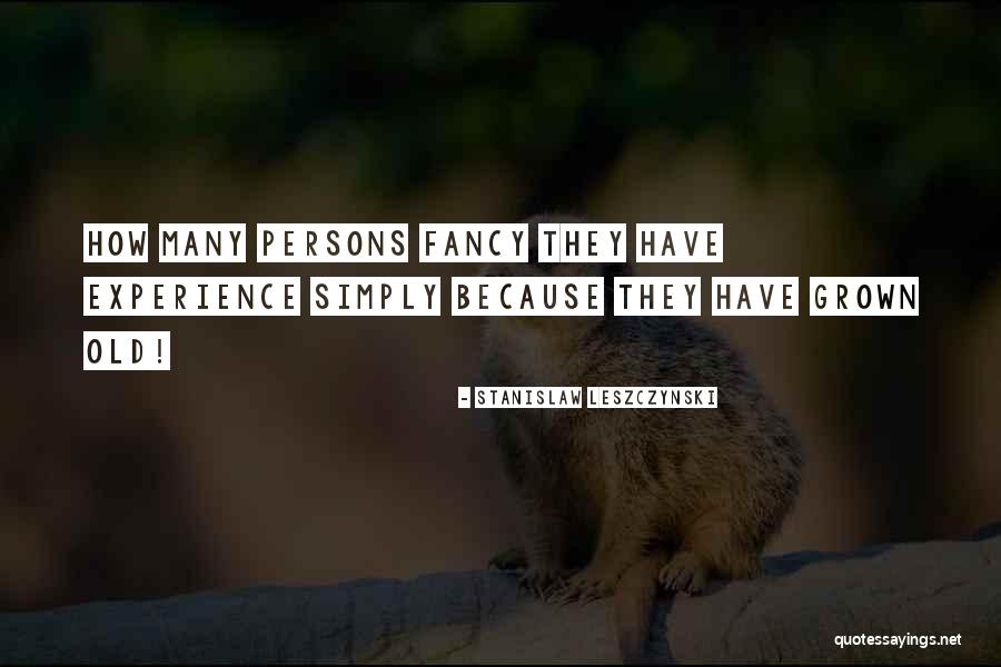 Stanislaw Leszczynski Quotes 1558577 Stanislaw Leszczynski Quotes 1558577