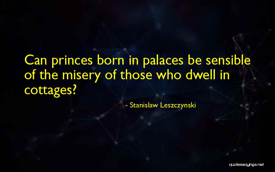 Stanislaw Leszczynski Quotes 1581512