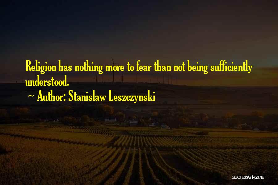 Stanislaw Leszczynski Quotes 2033174