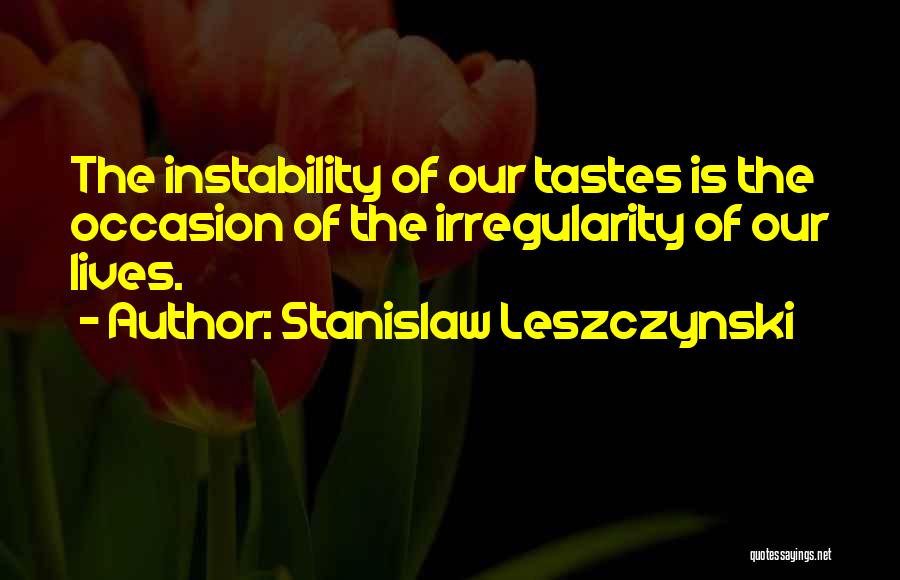 Stanislaw Leszczynski Quotes 378166