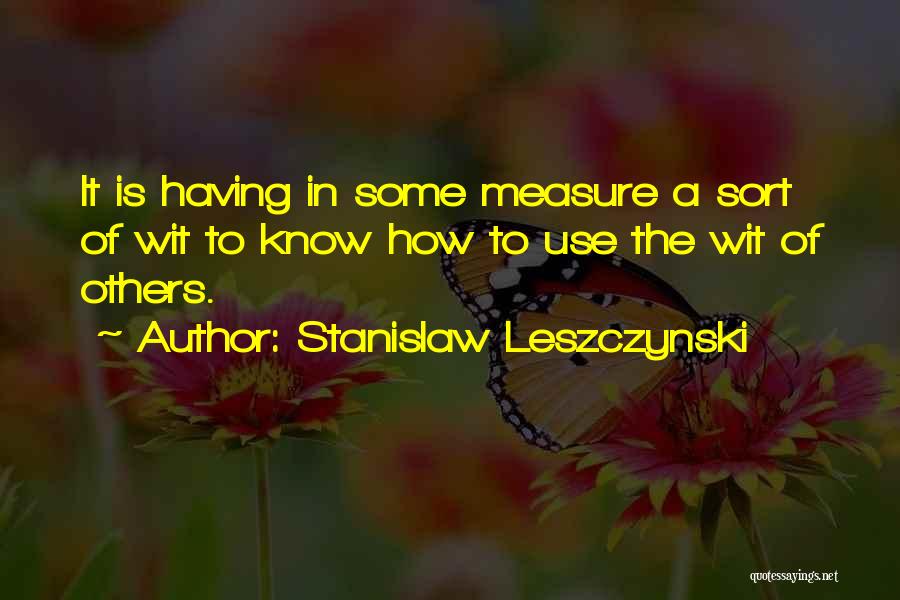 Stanislaw Leszczynski Quotes 517020