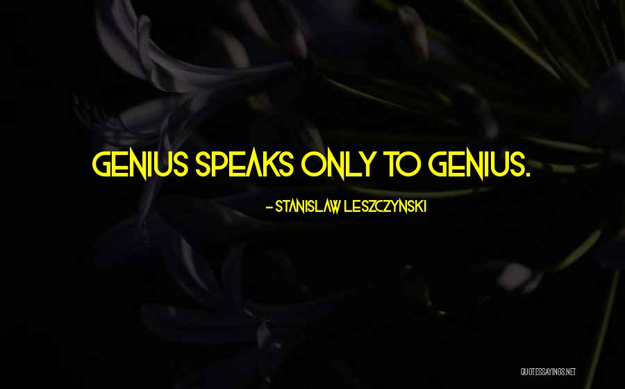 Stanislaw Leszczynski Quotes 544404 Stanislaw Leszczynski Quotes 544404