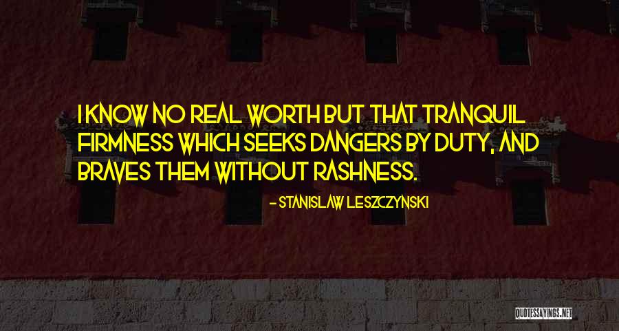 Stanislaw Leszczynski Quotes 778032