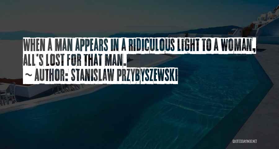 Stanislaw Przybyszewski Quotes 1780730