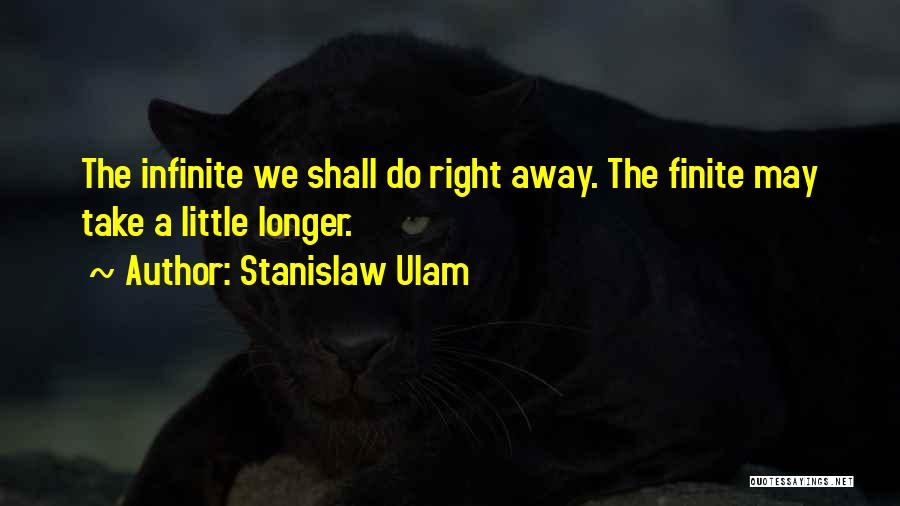Stanislaw Ulam Quotes 1784051