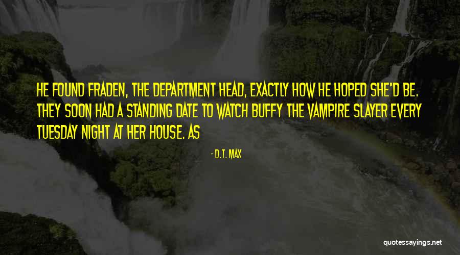 Stankovuniversallaw Quotes By D.T. Max Stankovuniversallaw Quotes By D.T. Max