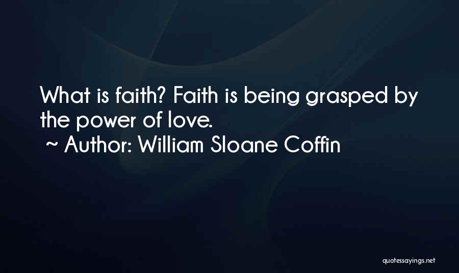 Stanleigh Keith Quotes By William Sloane Coffin