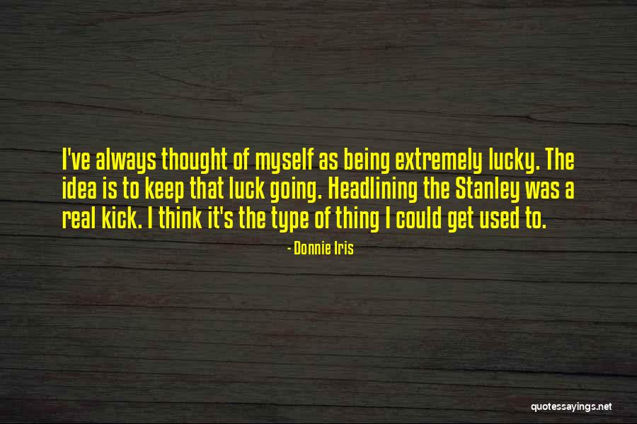 Stanley And Iris Quotes By Donnie Iris Stanley And Iris Quotes By Donnie Iris