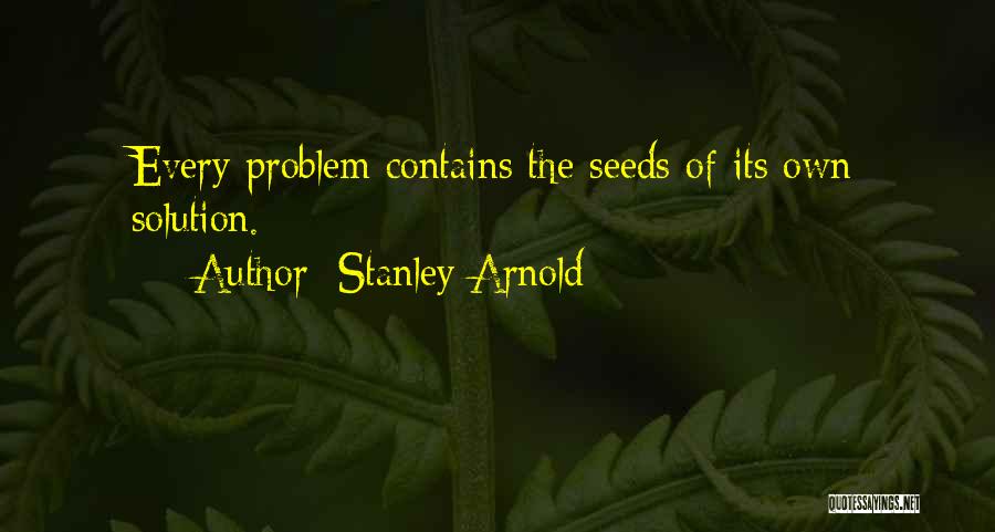 Stanley Arnold Quotes 1617123