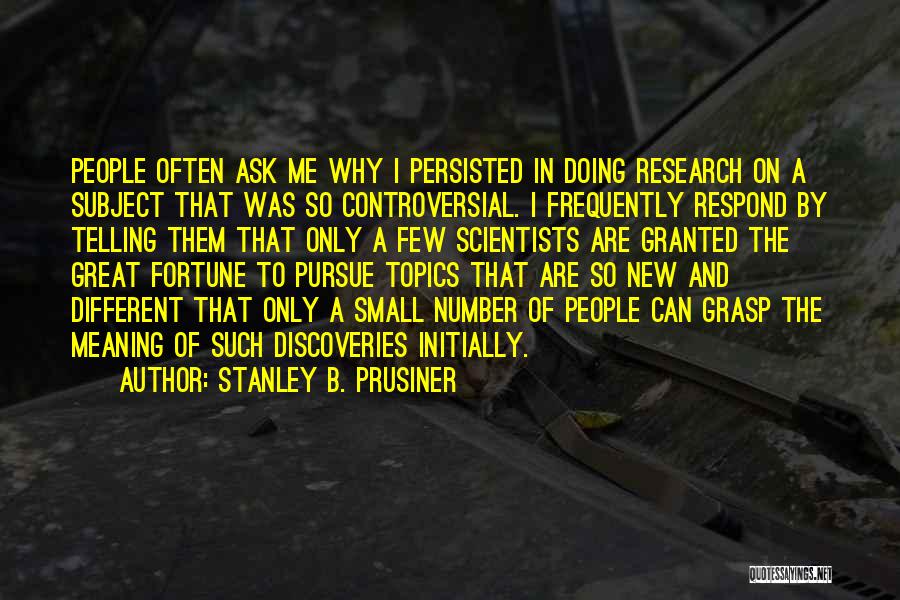 Stanley B. Prusiner Quotes 362053