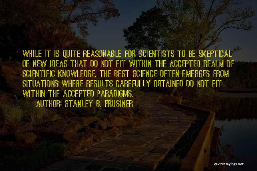 Stanley B. Prusiner Quotes 451289