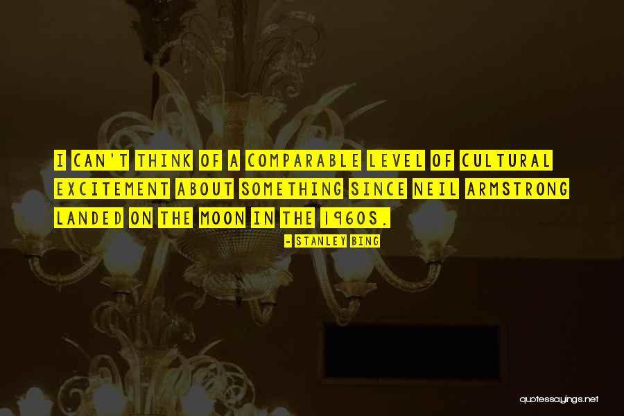 Stanley Bing Quotes 1267471 Stanley Bing Quotes 1267471