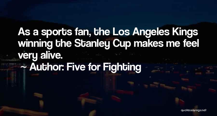 Stanley Cup Quotes By Five For Fighting