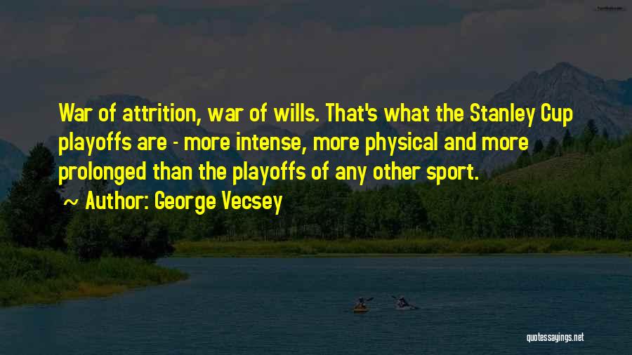 Stanley Cup Quotes By George Vecsey