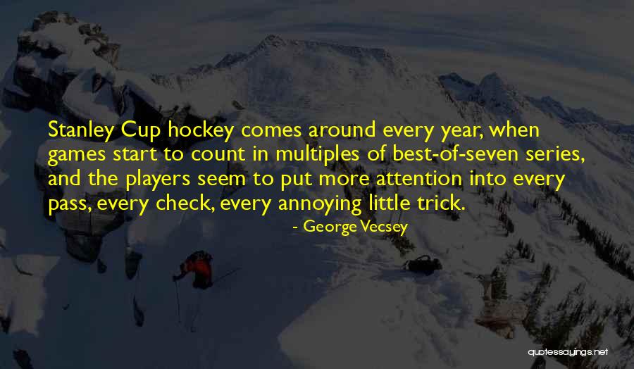 Stanley Cup Quotes By George Vecsey