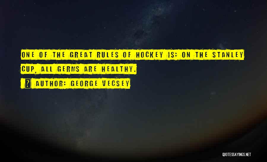 Stanley Cup Quotes By George Vecsey