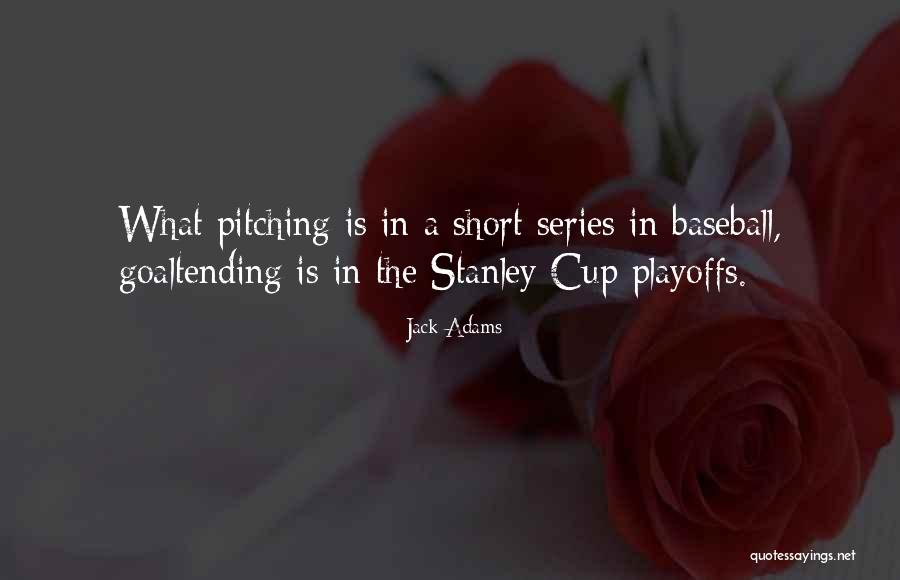 Stanley Cup Quotes By Jack Adams