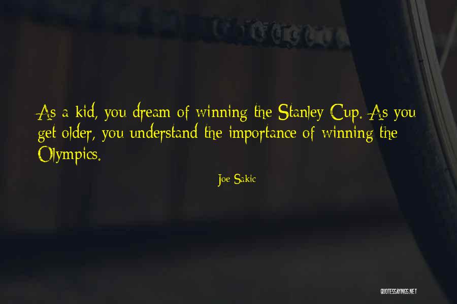 Stanley Cup Quotes By Joe Sakic