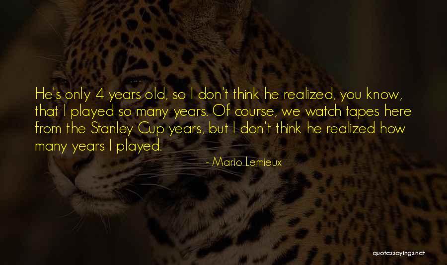 Stanley Cup Quotes By Mario Lemieux