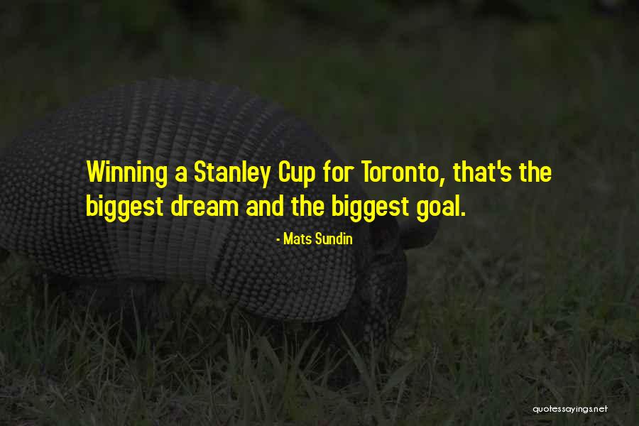 Stanley Cup Quotes By Mats Sundin