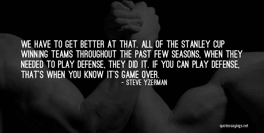 Stanley Cup Quotes By Steve Yzerman