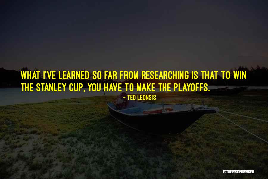 Stanley Cup Quotes By Ted Leonsis