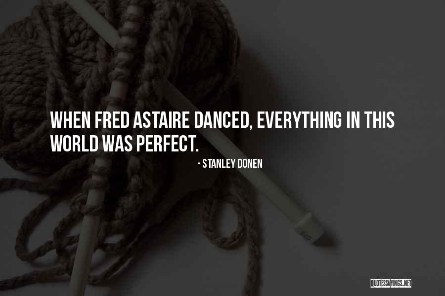 Stanley Donen Quotes 1028251 Stanley Donen Quotes 1028251
