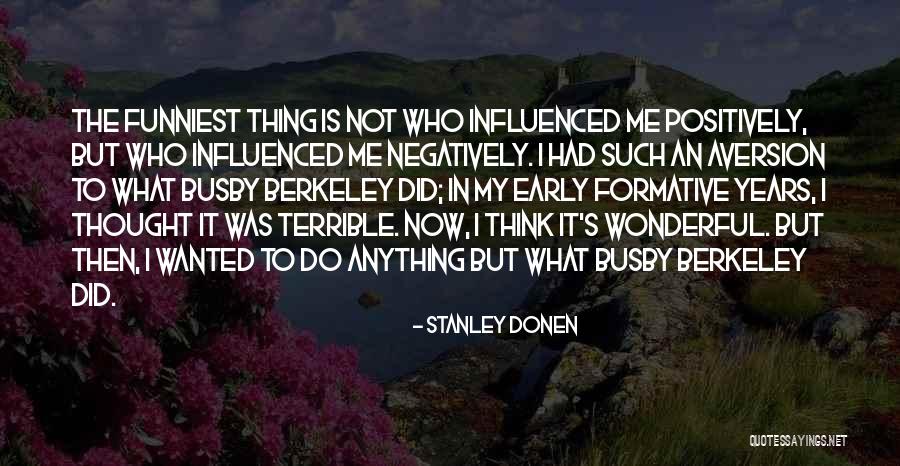 Stanley Donen Quotes 1672117 Stanley Donen Quotes 1672117