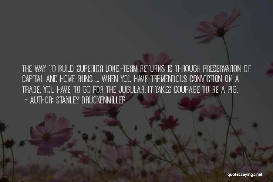 Stanley Druckenmiller Quotes 1210621 Stanley Druckenmiller Quotes 1210621