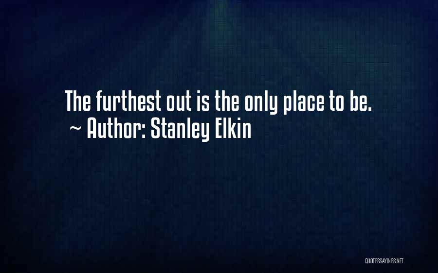 Stanley Elkin Quotes 2135118