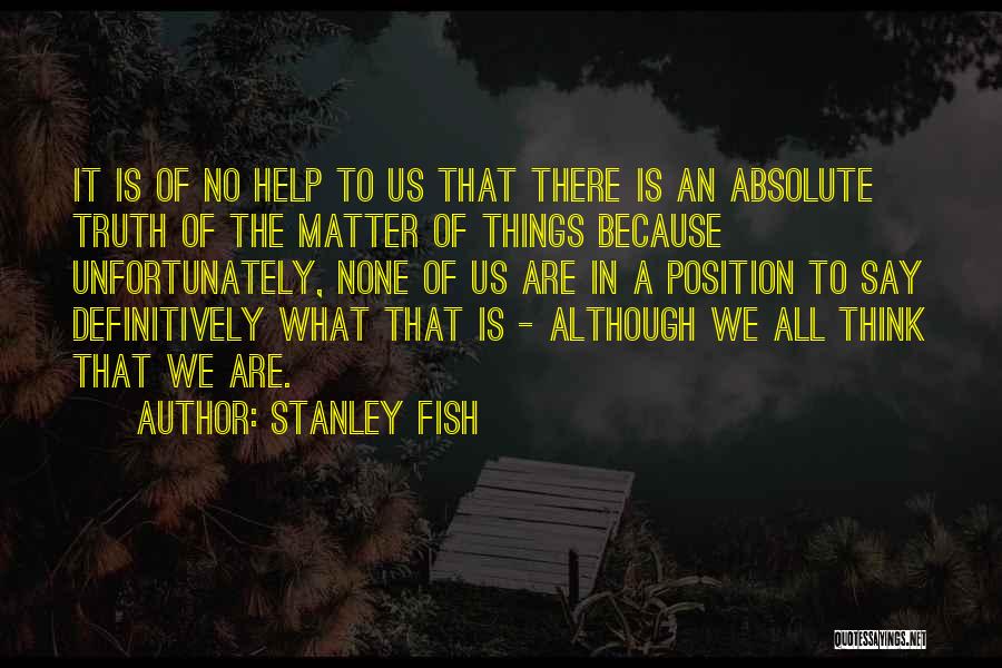 Stanley Fish Quotes 1109323