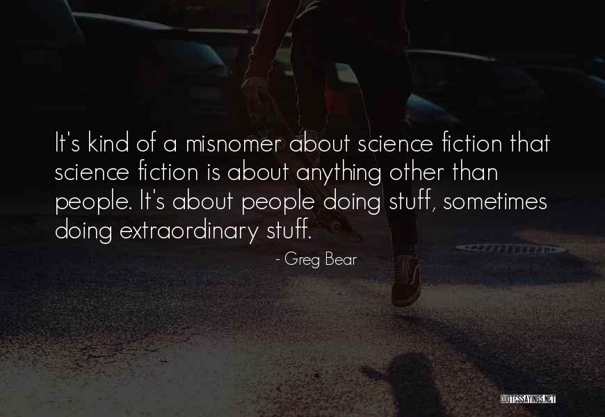 Stanley Houghton Quotes By Greg Bear Stanley Houghton Quotes By Greg Bear